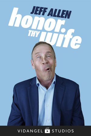 Jeff Allen: Honor Thy Wife's poster