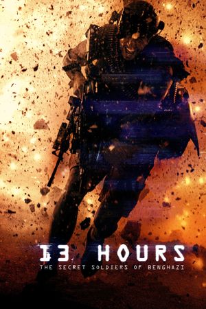 13 Hours: The Secret Soldiers of Benghazi's poster