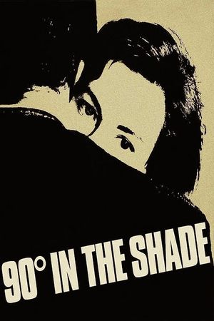 90 Degrees in the Shade's poster