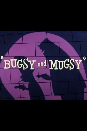 Bugsy and Mugsy's poster