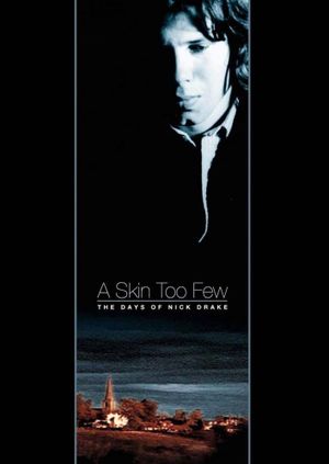 A Skin Too Few: The Days of Nick Drake's poster