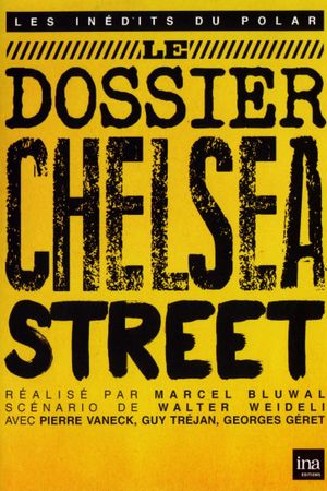 Le dossier Chelsea Street's poster