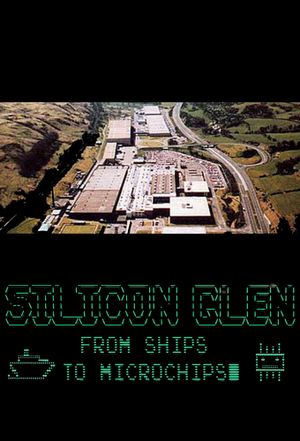 Silicon Glen: From Ships to Microchips's poster