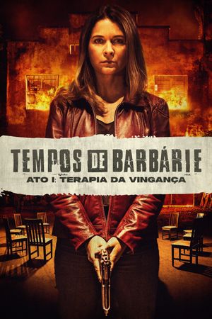 Tempos de Barbárie - Ato I: Terapia da Vingança's poster image