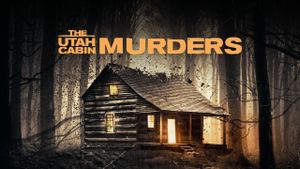 The Utah Cabin Murders's poster