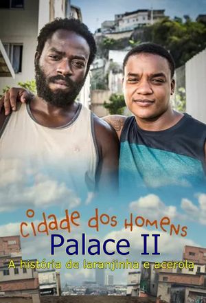 cidade dos homens Palace II's poster