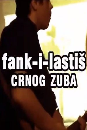 Fank-i-lastis Crnog Zuba's poster