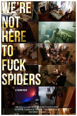 We're Not Here to Fuck Spiders's poster