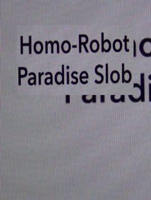 Homo Robot Paradise Slob's poster