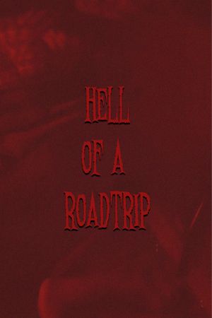 Hell of a Roadtrip's poster