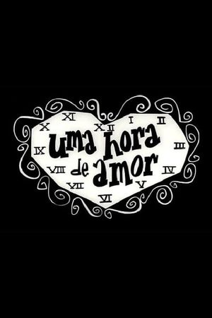 Uma Hora de Amor's poster