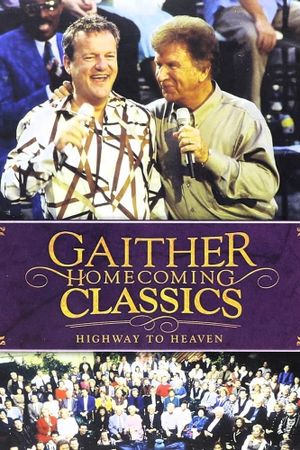 Gaither Homecoming Classics Highway to Heaven's poster