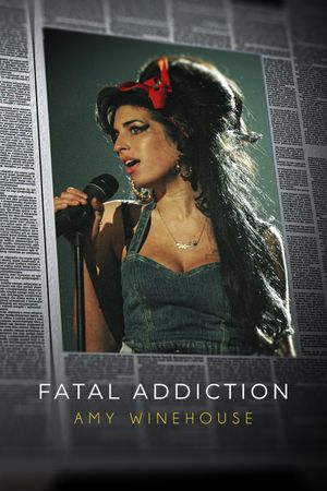 Fatal Addiction: Amy Winehouse's poster