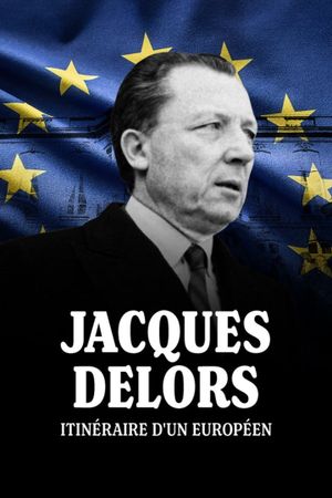 Jacques Delors, itinéraire d'un Européen's poster