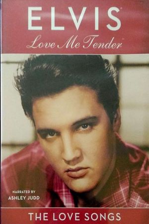 Elvis: Love Me Tender-The Love Songs's poster