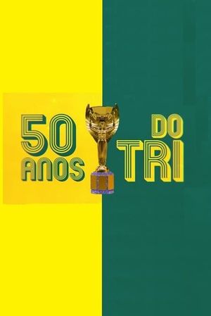 50 Anos do Tri's poster