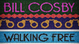 Bill Cosby: Walking Free's poster