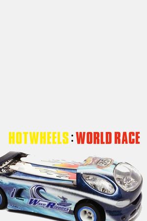Hot Wheels: World Race's poster