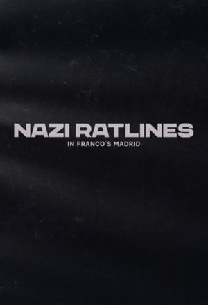 Nazi Ratlines in Franco's Madrid's poster