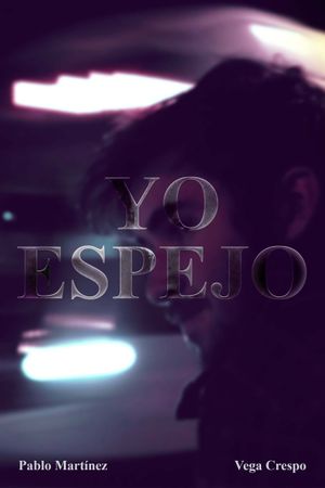 YO ESPEJO.'s poster