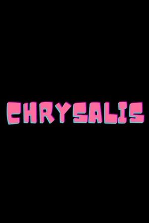 Chrysalis's poster