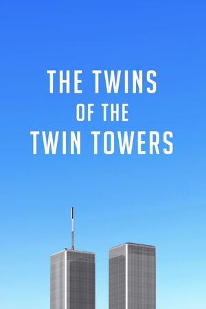 The Twins of the Twin Towers's poster image