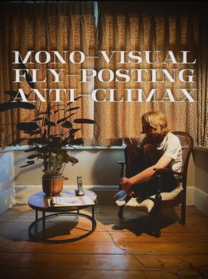 Mono-Visual Fly-Posting Anti-Climax's poster