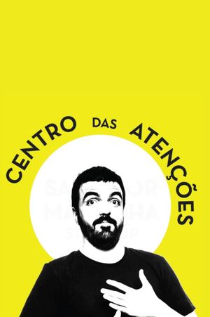 Salvador Martinha: Centro das Atenções's poster