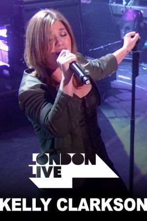 Kelly Clarkson: London Live's poster