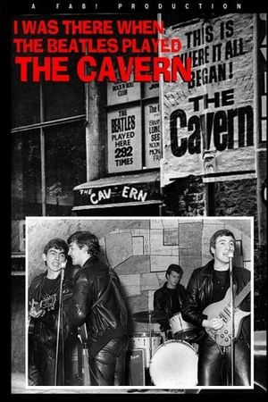 I Was There: When the Beatles Played the Cavern's poster