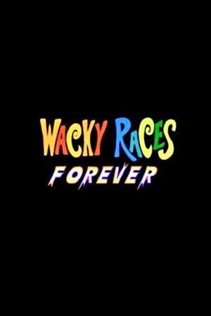 Wacky Races Forever's poster
