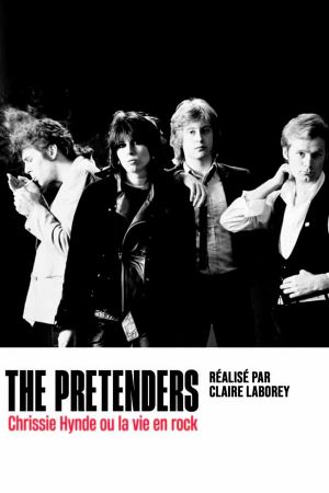 The Pretenders: Chrissie Hynde ou la vie en rock's poster
