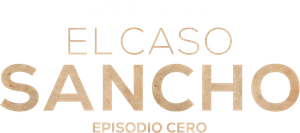 El caso Sancho: Episodio cero's poster