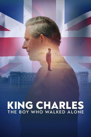 King Charles: The Boy Who Walked Alone's poster