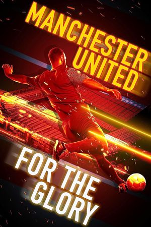 Manchester United: For the Glory's poster