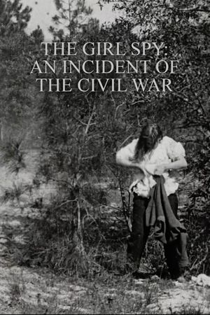 The Girl Spy: An Incident of the Civil War's poster