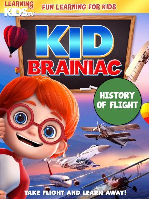 Kid Brainiac: History Of Flight's poster image