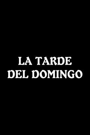 La tarde del domingo's poster