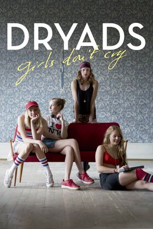 Dryads - Girls Don't Cry's poster