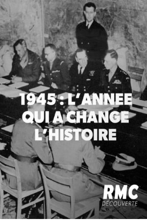 1945, the Year that Changed History's poster