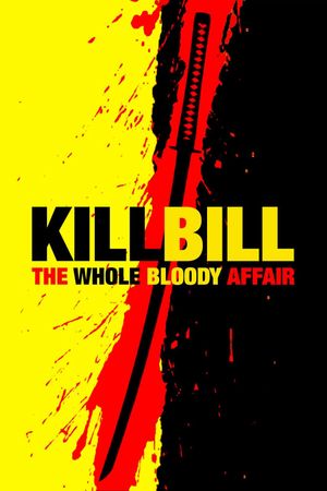 Kill Bill: The Whole Bloody Affair's poster