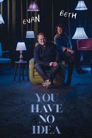 You Have No Idea's poster