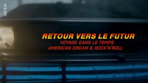 Retour vers le futur : Voyage dans le temps, American Dream & rock'n'roll's poster