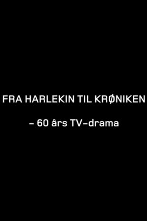Fra "Harlekin" til "Krøniken": 60 års TV-drama's poster