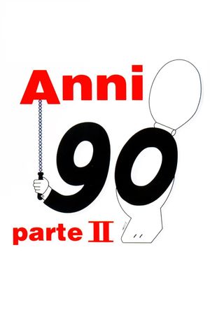 Anni 90 - Parte II's poster