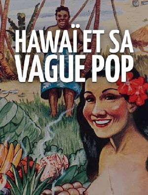 Hula-Girls im Cocktailrausch: Der amerikanische Südseetraum's poster