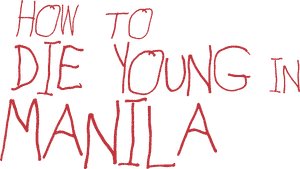 How to Die Young in Manila's poster