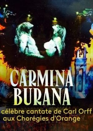 Carmina Burana aux Chorégies d'Orange's poster