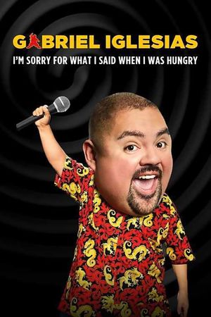 Gabriel Iglesias: I'm Sorry for What I Said When I Was Hungry's poster