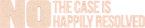 No, the Case Is Happily Resolved's poster